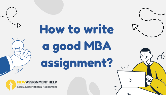 How to write a good MBA assignment